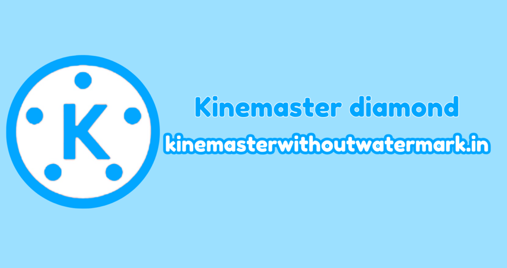 kinemaster diamond